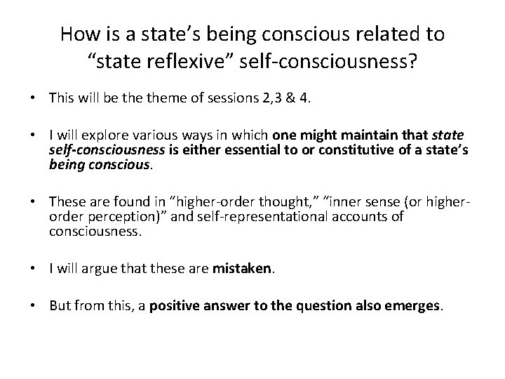 How is a state’s being conscious related to “state reflexive” self-consciousness? • This will