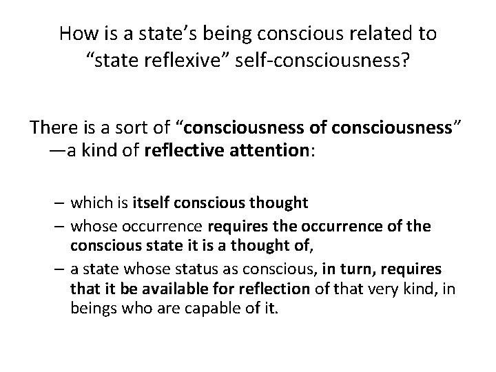 How is a state’s being conscious related to “state reflexive” self-consciousness? There is a