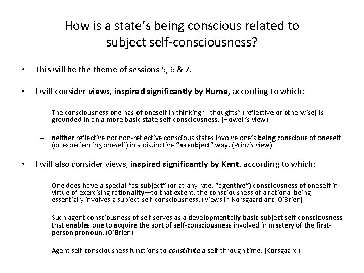 How is a state’s being conscious related to subject self-consciousness? • This will be