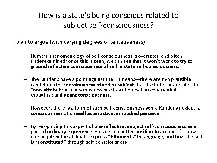 How is a state’s being conscious related to subject self-consciousness? I plan to argue