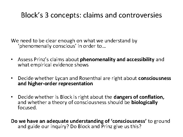 Block’s 3 concepts: claims and controversies We need to be clear enough on what