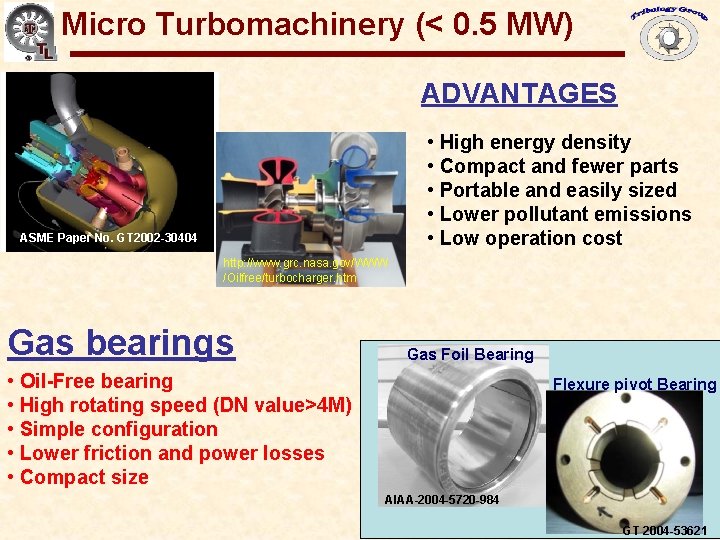 Gas Bearings for Oil-Free Turbomachinery Micro Turbomachinery (< 0. 5 MW) ADVANTAGES • High