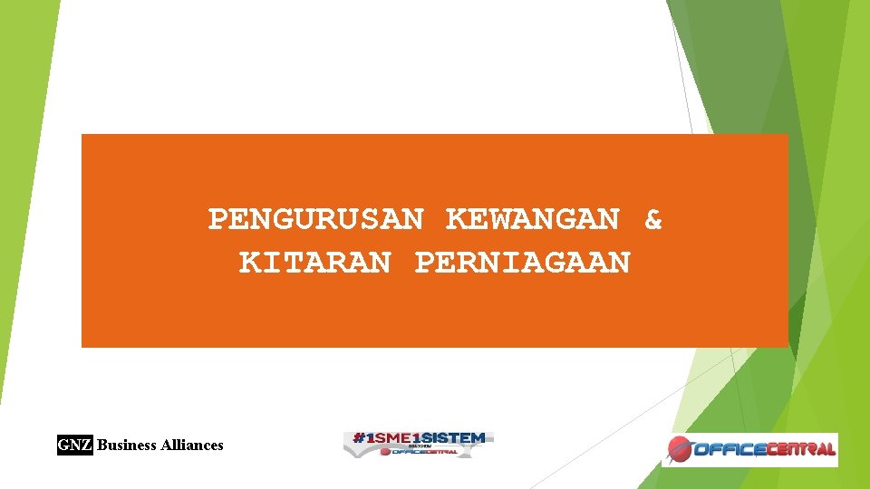 PENGURUSAN KEWANGAN & KITARAN PERNIAGAAN GNZ Business Alliances 