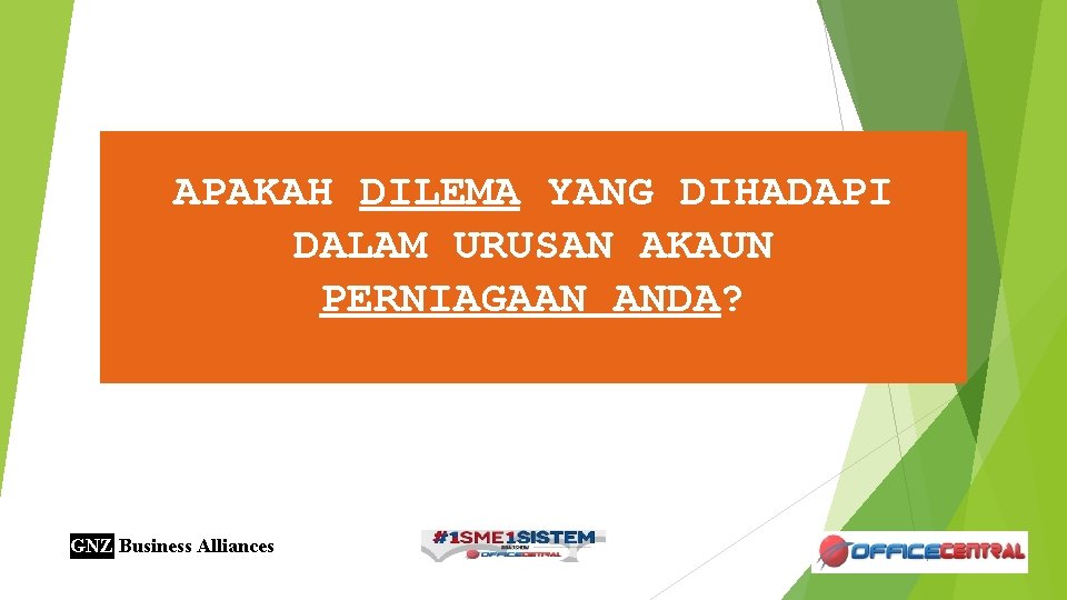 APAKAH DILEMA YANG DIHADAPI DALAM URUSAN AKAUN PERNIAGAAN ANDA? GNZ Business Alliances 