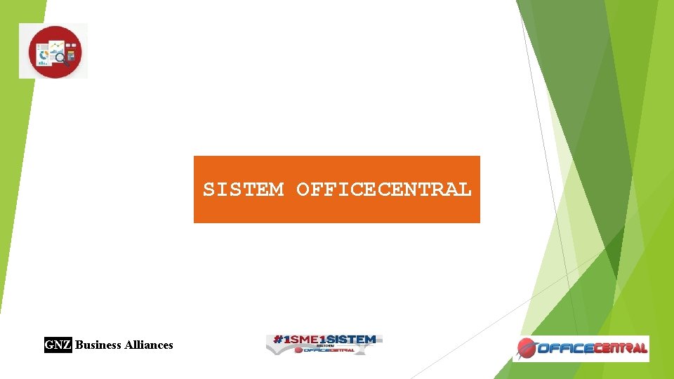 SISTEM OFFICECENTRAL GNZ Business Alliances 