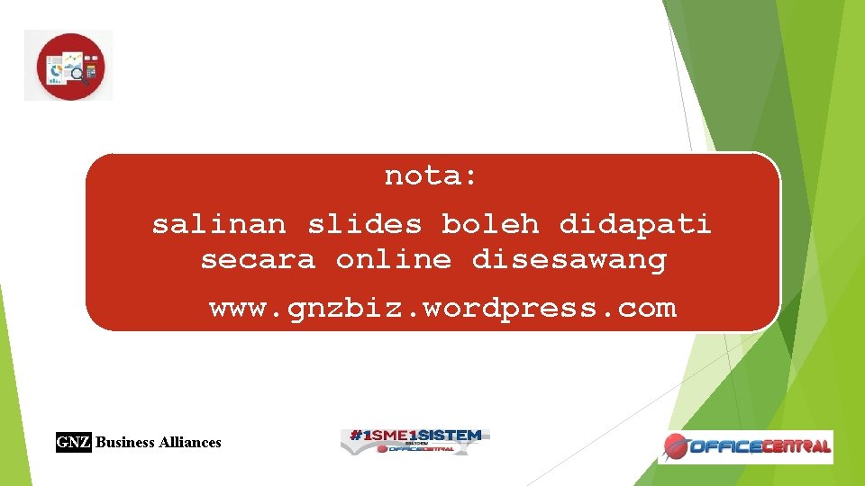 nota: salinan slides boleh didapati secara online disesawang www. gnzbiz. wordpress. com GNZ Business