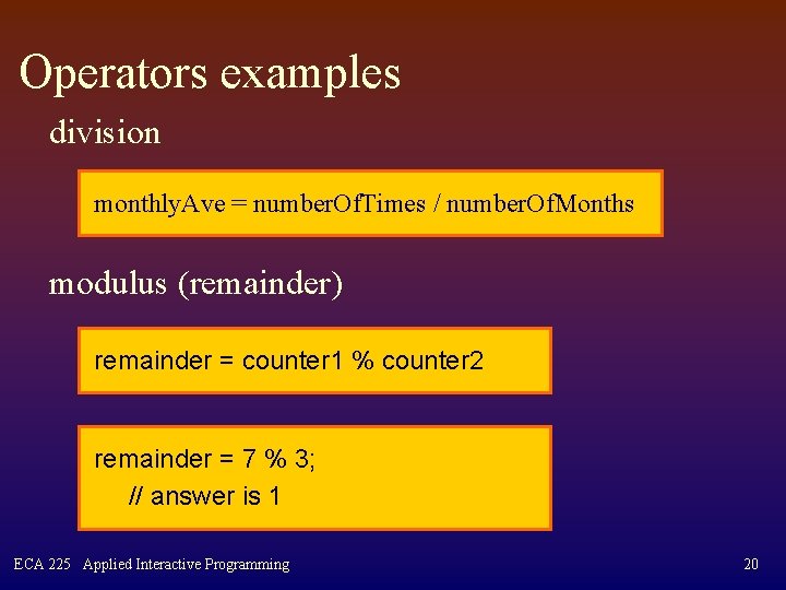 Operators examples division monthly. Ave = number. Of. Times / number. Of. Months modulus