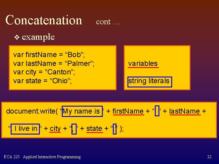 Concatenation cont … v example var first. Name = “Bob”; var last. Name =