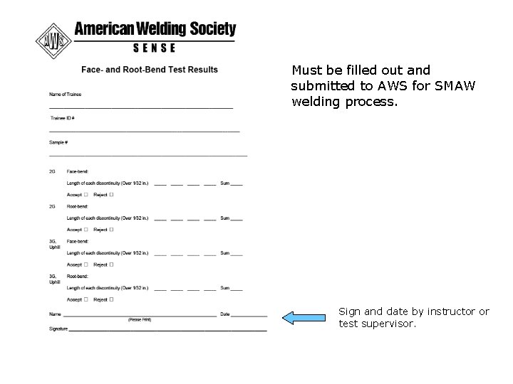 Must be filled out and submitted to AWS for SMAW welding process. Sign and