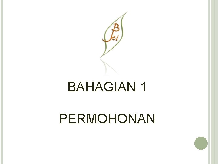 BAHAGIAN 1 PERMOHONAN 