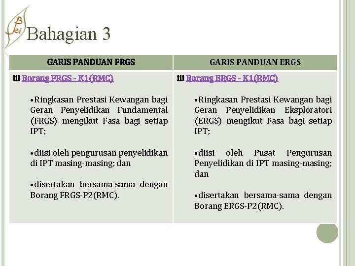 Bahagian 3 GARIS PANDUAN FRGS iii Borang FRGS - K 1(RMC) GARIS PANDUAN ERGS