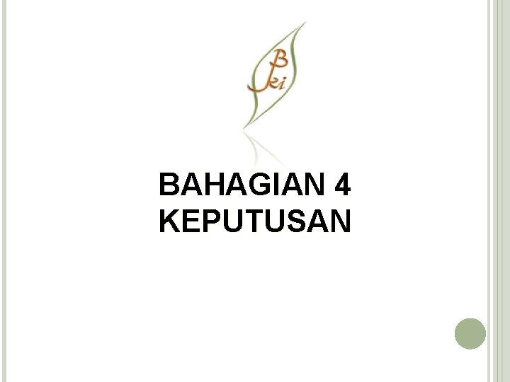 BAHAGIAN 4 KEPUTUSAN 