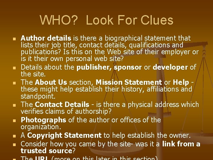 WHO? Look For Clues n n n n Author details is there a biographical