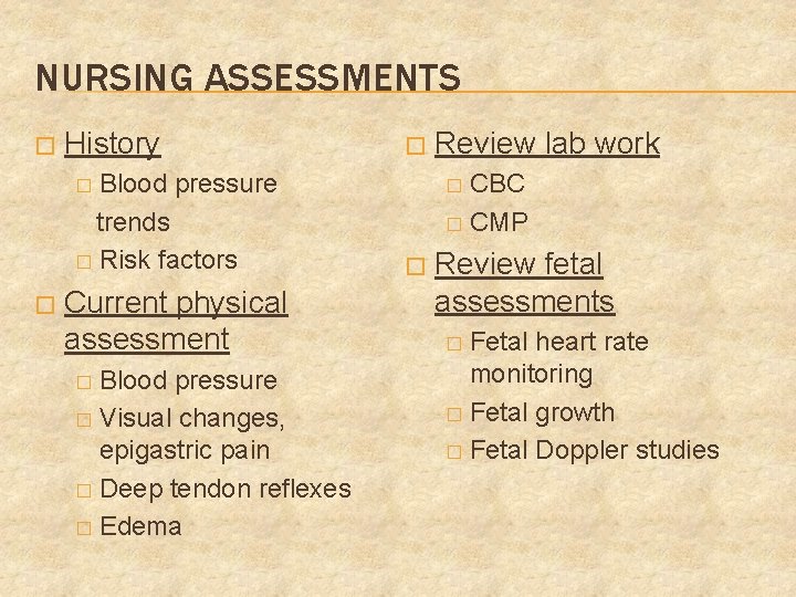 NURSING ASSESSMENTS � History Blood pressure trends � Risk factors � CBC � CMP