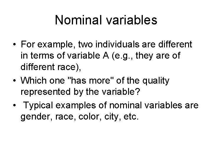 Nominal variables • For example, two individuals are different in terms of variable A