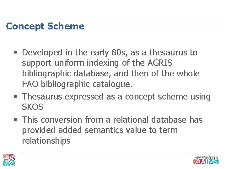 Concept Scheme § Developed in the early 80 s, as a thesaurus to support