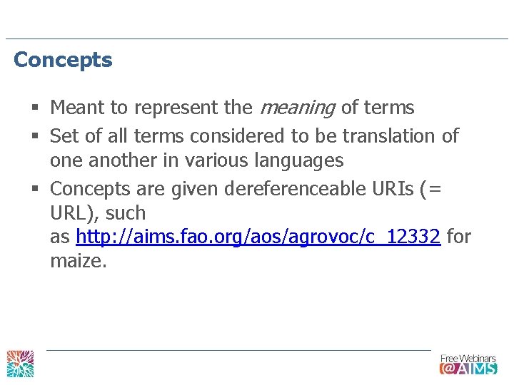 Concepts § Meant to represent the meaning of terms § Set of all terms