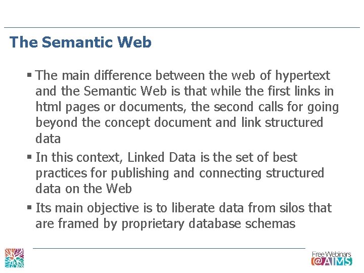 The Semantic Web § The main difference between the web of hypertext and the