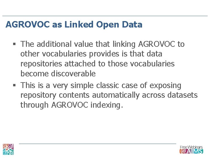 AGROVOC as Linked Open Data § The additional value that linking AGROVOC to other