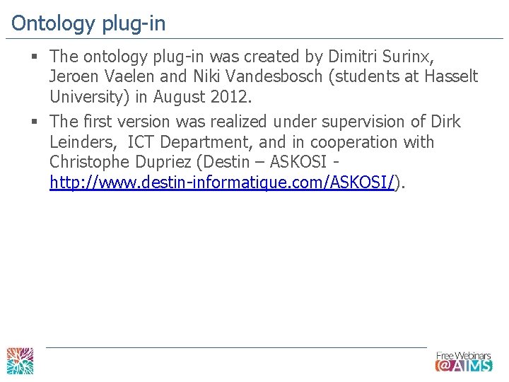 Ontology plug-in § The ontology plug-in was created by Dimitri Surinx, Jeroen Vaelen and