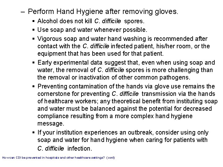 – Perform Hand Hygiene after removing gloves. § Alcohol does not kill C. difficile
