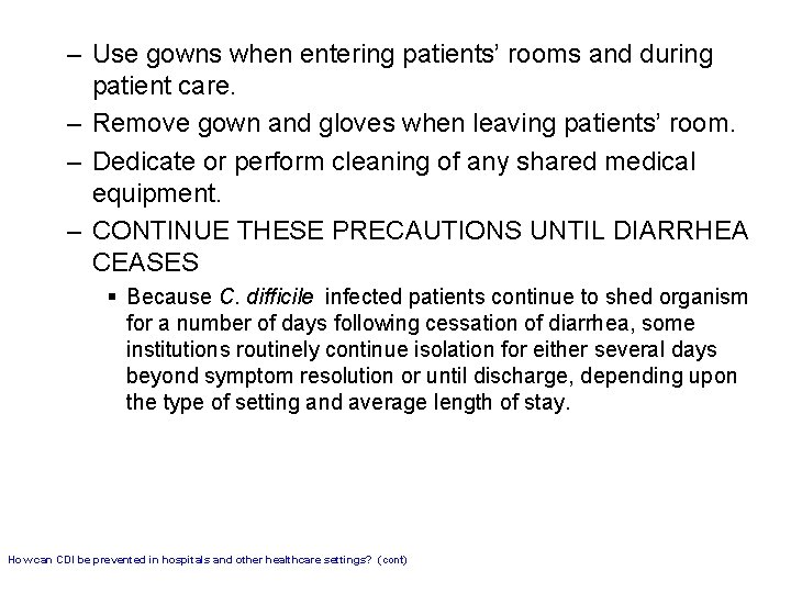 – Use gowns when entering patients’ rooms and during patient care. – Remove gown