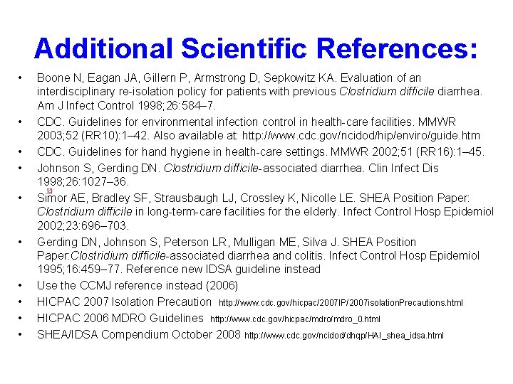 Additional Scientific References: • • • Boone N, Eagan JA, Gillern P, Armstrong D,