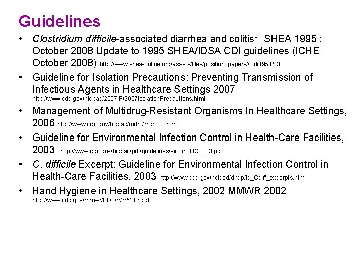 Guidelines • Clostridium difficile-associated diarrhea and colitis* SHEA 1995 : October 2008 Update to