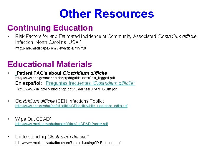 Other Resources Continuing Education • Risk Factors for and Estimated Incidence of Community-Associated Clostridium