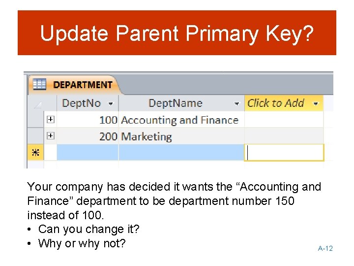 Update Parent Primary Key? Your company has decided it wants the “Accounting and Finance”