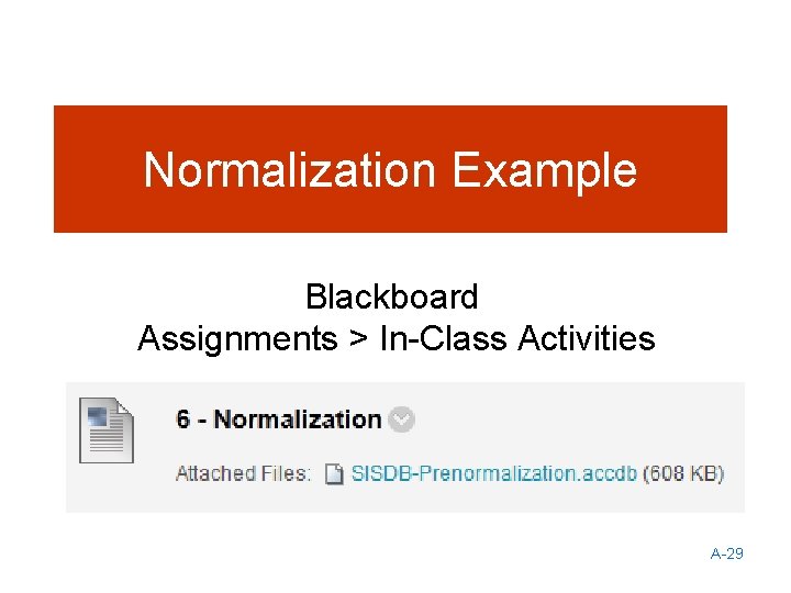 Normalization Example Blackboard Assignments > In-Class Activities A-29 