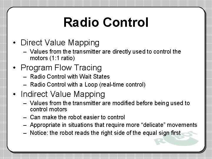 Radio Control • Direct Value Mapping – Values from the transmitter are directly used