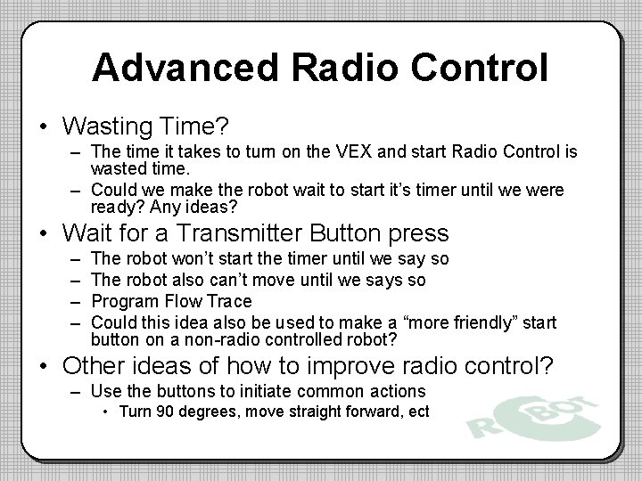 Advanced Radio Control • Wasting Time? – The time it takes to turn on