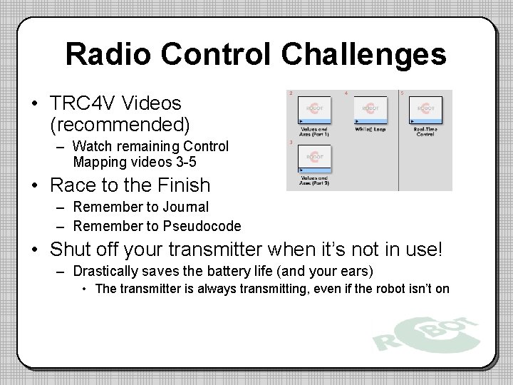 Radio Control Challenges • TRC 4 V Videos (recommended) – Watch remaining Control Mapping