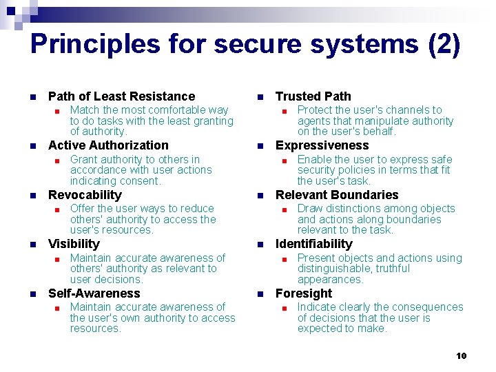 Principles for secure systems (2) n Path of Least Resistance ■ n n Maintain