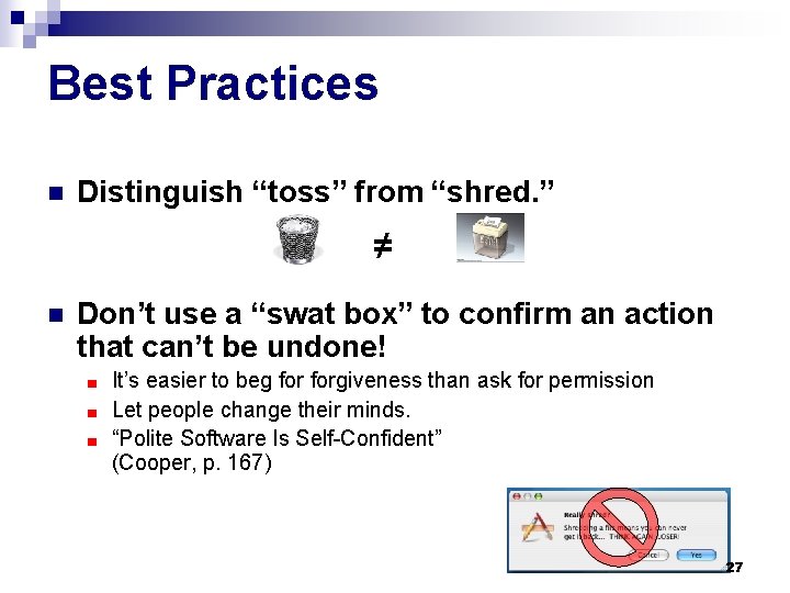 Best Practices n Distinguish “toss” from “shred. ” ≠ n Don’t use a “swat