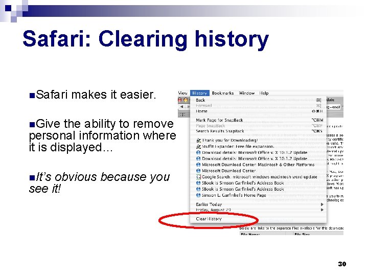 Safari: Clearing history n. Safari makes it easier. n. Give the ability to remove