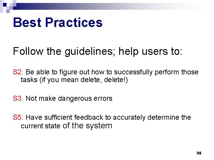 Best Practices Follow the guidelines; help users to: S 2. Be able to figure
