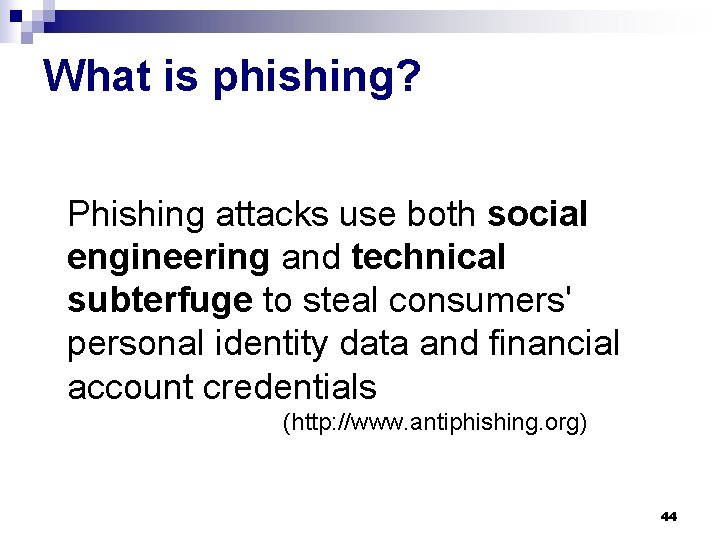 What is phishing? Phishing attacks use both social engineering and technical subterfuge to steal