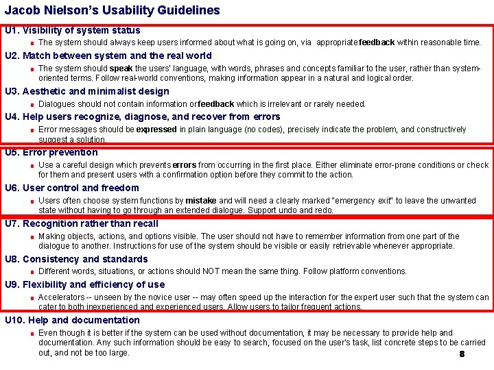 Jacob Nielson’s Usability Guidelines U 1. Visibility of system status ■ The system should