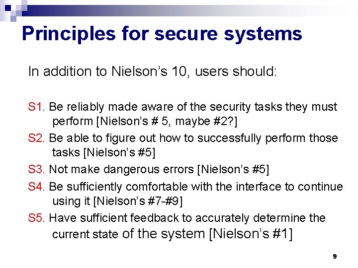 Principles for secure systems In addition to Nielson’s 10, users should: S 1. Be