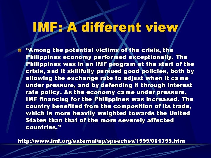IMF: A different view “Among the potential victims of the crisis, the Philippines economy