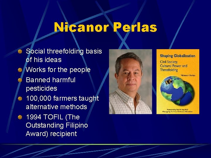 Nicanor Perlas Social threefolding basis of his ideas Works for the people Banned harmful