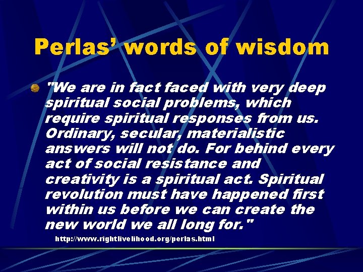 Perlas’ words of wisdom "We are in fact faced with very deep spiritual social