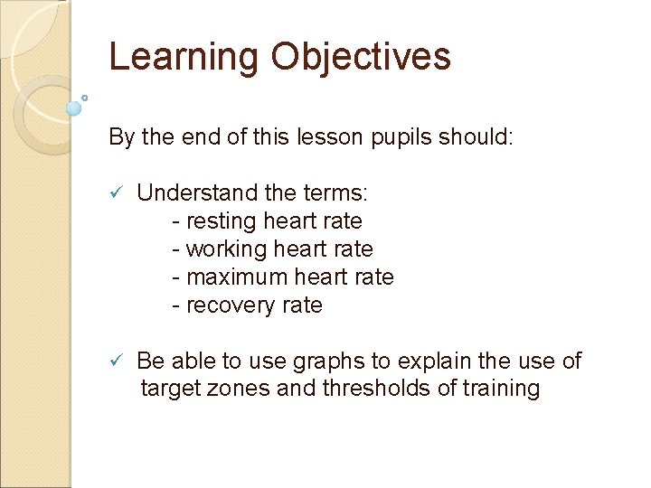 Learning Objectives By the end of this lesson pupils should: ü Understand the terms: