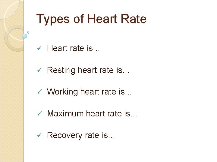 Types of Heart Rate ü Heart rate is… ü Resting heart rate is… ü