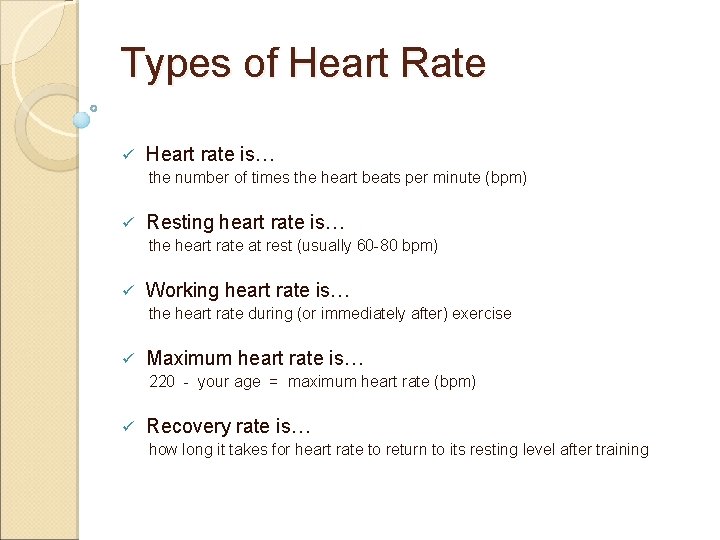 Types of Heart Rate ü Heart rate is… the number of times the heart