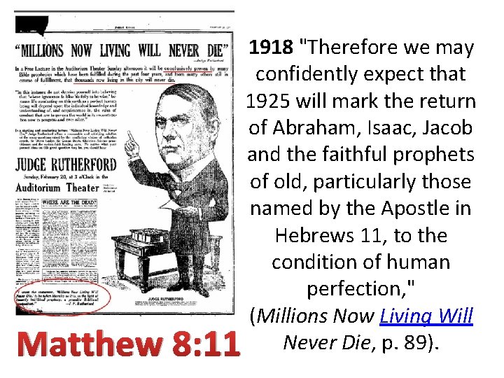 Matthew 8: 11 1918 "Therefore we may confidently expect that 1925 will mark the