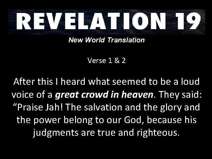 New World Translation Verse 1 & 2 After this I heard what seemed to