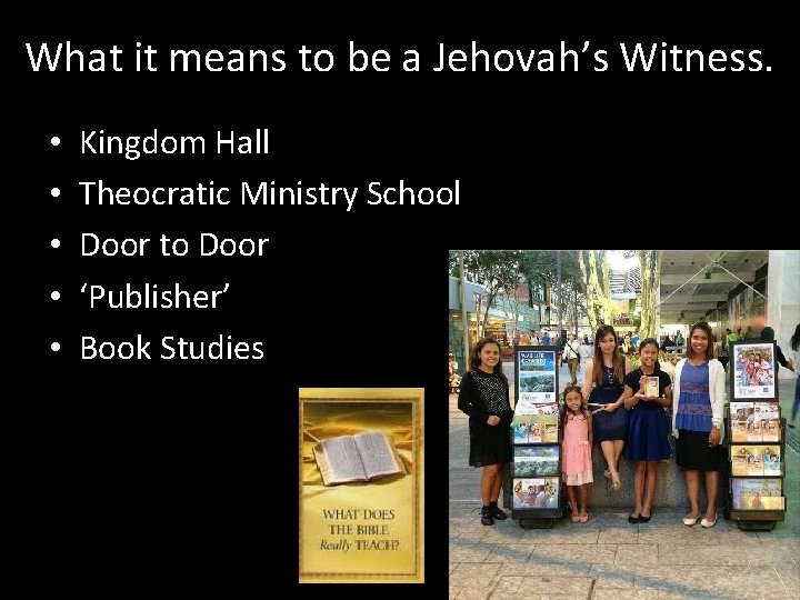 What it means to be a Jehovah’s Witness. • • • Kingdom Hall Theocratic